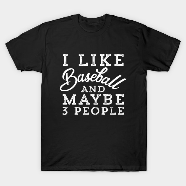 i like baseball and maybe 3 people T-Shirt by kirkomed